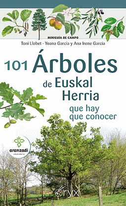 101 �RBOLES DE EUSKAL HERRIA QUE HAY QUE CONOCER