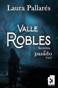 SECRETOS DEL PASADO (VALLE DE ROBLES 2)