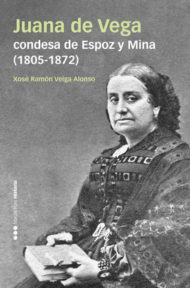 JUANA DE VEGA, CONDESA DE ESPOZ Y MINA (1805-1872)