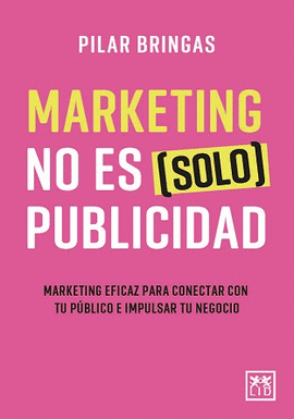 MARKETING NO ES (SOLO) PUBLICIDAD