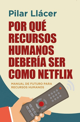 POR QUE RECURSOS HUMANOS DEBERIA SER COMO NETFLIX