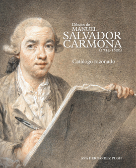 DIBUJOS DE MANUEL SALVADOR CARMONA (1734-1820). CATLOGO RAZONADO
