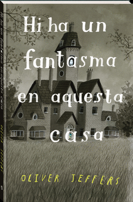 HI HA UN FANTASMA EN AQUESTA CASA