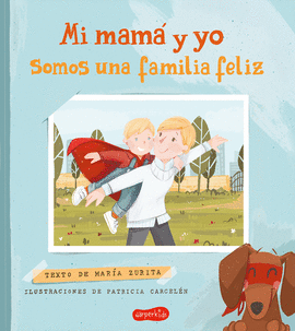 MI MAM Y YO SOMOS UNA FAMILIA FELIZ