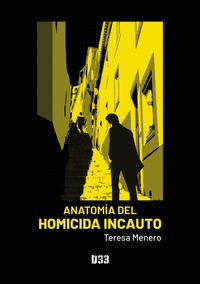 ANATOMA DEL HOMICIDA INCAUTO