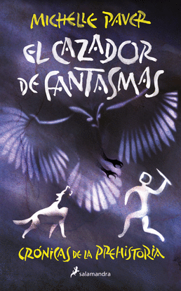 EL CAZADOR DE FANTASMAS (CR�NICAS DE LA PREHISTORIA 6)