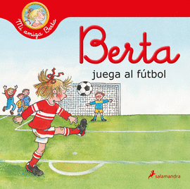 BERTA JUEGA AL FTBOL (MI AMIGA BERTA)