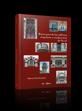 BREVE GU�A DE LOS EDIFICIOS SINGULARES Y MODERNISTAS DE FERROL