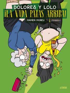 DOLORES Y LOLO 3. LA VIDA PATAS ARRIBA! NUEVA EDICIN