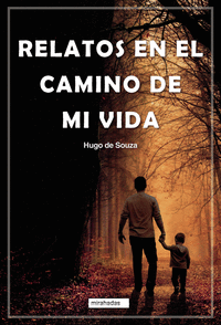RELATOS EN EL CAMINO DE MI VIDA
