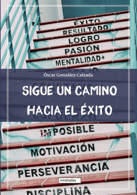 SIGUE UN CAMINO HACIA EL �XITO