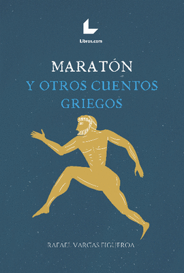 MARAT�N Y OTROS CUENTOS GRIEGOS