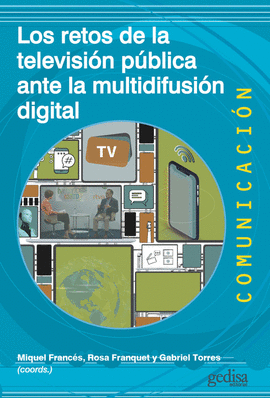 LOS RETOS DE LA TELEVISION PUBLICA ANTE LA MULTIDIFUSION DIGITAL