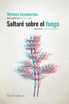 SALTAR� SOBRE EL FUEGO (ED. CENTENARIO)