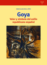 GOYA. VALOR Y SMBOLO DEL EXILIO REPUBLICANO ESPAOL