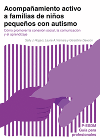 ACOMPA�AMIENTO ACTIVO A FAMILIAS DE NI�OS PEQUE�OS CON AUTISMO