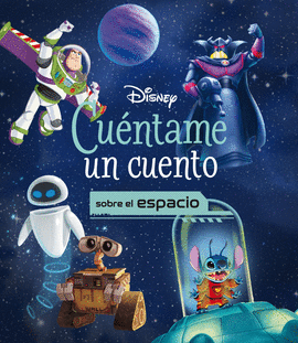 DISNEY. CUNTAME UN CUENTO SOBRE EL ESPACIO