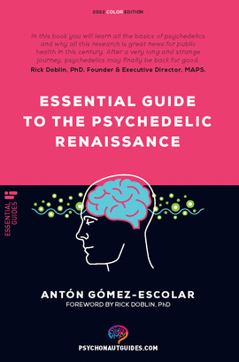 ESSENTIAL GUIDE TO THE PSYCHEDELIC RENAISSANCE
