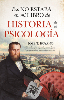 ESO NO ESTABA EN MI LIBRO DE HISTORIA DE LA PSICOLOG�A