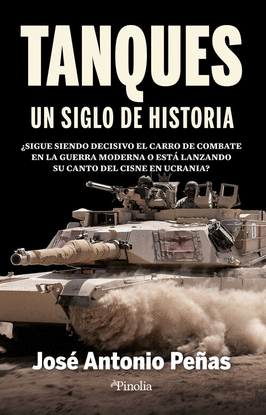TANQUES, UN SIGLO DE HISTORIA