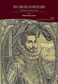 VIDA Y OBRA DEL VII CONDE DE LEMOS. VOLUMEN I