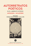 AUTORRETRATOS PO�TICOS. EN EL LABERINTO INTERIOR. 140 AUTORES