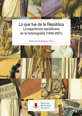 LO QUE FUE DE LA REP�BLICA. LA EXPERIENCIA REPUBLICANA EN LA HISTORIOGRAF�A (194