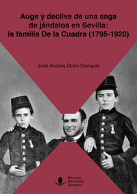 AUGE Y DECLIVE DE UNA SAGA DE JANDALOS EN SEVILLA: LA FAMILIA DE LA CUADRA (1795
