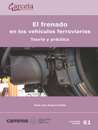 FRENADO EN LOS VEHICULOS FERROVIARIOS:TEORIA Y PRACTICA
