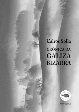 (G).CRONICA DA GALIZA BIZARRA. (MORGANTE)