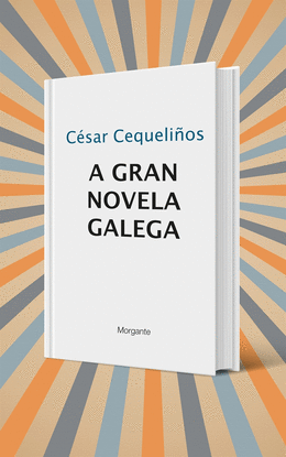 A GRAN NOVELA GALEGA