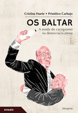 OS BALTAR:A SENDA CACIQUISMO NA DEMOCRACIA PLENA