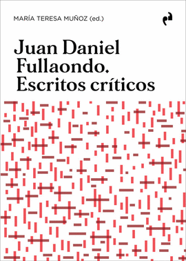 JUAN DANIEL FULLAONDO. ESCRITOS CR�TICOS