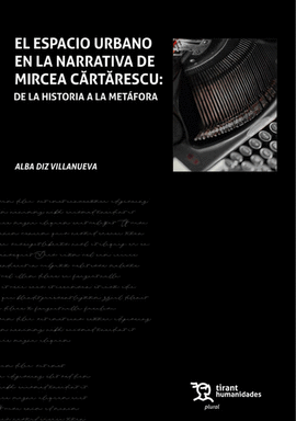 ESPACIO URBANO EN LA NARRATTVA DE MIRCEA CARTARESCU