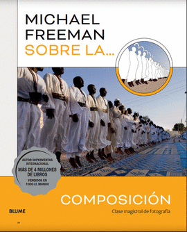 MICHAEL FREEMAN SOBRE LA COMPOSICION