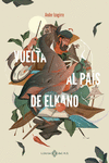 VUELTA AL PAIS DE ELKANO VIAJE AL PA�S DE ELKANO