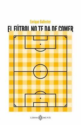 EL FTBOL NO TE DA DE COMER