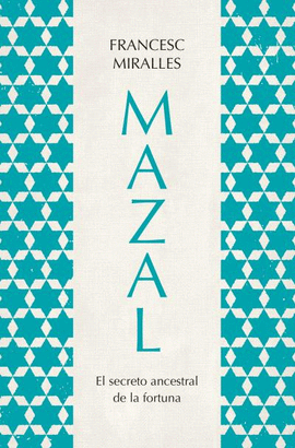 MAZAL.EL SECRETO ANCESTRAL DE LA FORTUNA