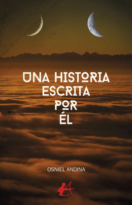 UNA HISTORIA ESCRITA POR �L