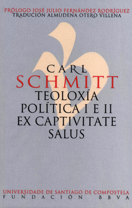 CARL SCHMITT. TEOLOXA POLTICA I E II