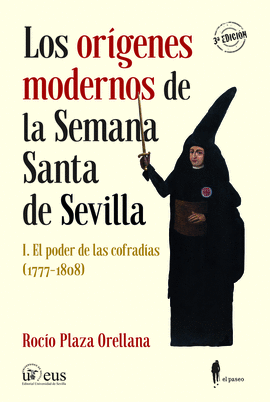 (NE) LOS OR�GENES MODERNOS DE LA SEMANA SANTA DE SEVILLA, I