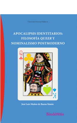 APOCALIPSIS IDENTITARIOS: FILOSOF�A QUEER Y NOMINALISMO POSTMODERNO