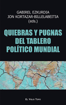 QUIEBRAS Y PUGNAS DEL TABLERO POLTICO MUNDIAL