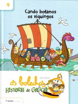 OS BOLECHAS. COLECCI�N HISTORIA DE GALICIA. CANDO BOTAMOS OS VIQUINGOS