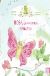ROSA, LA MARIPOSA REVOLTOSA