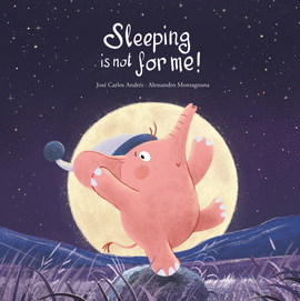 SLEEPING IS NOT FOR ME!