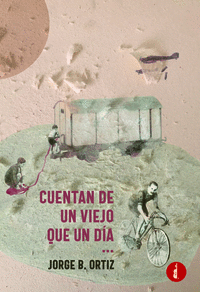 CUENTAN DE UN VIEJO QUE UN D�A
