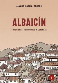 ALBAICN. TRADICIONES, PERSONAJES Y LEYENDAS