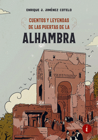 CUENTOS Y LEYENDAS DE LAS PUERTAS DE LA ALHAMBRA