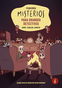 PEQUE�OS MISTERIOS PARA GRANDES DETECTIVES